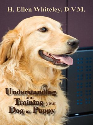 cover image of Understanding and Training Your Dog or Puppy